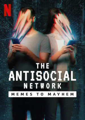 The Antisocial Network: Memes To Mayhem – Netflix Original (2024) Dual Audio {Hindi-English} WEB-DL 480p [300MB] | 720p [800MB] | 1080p [1.9GB]