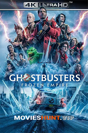 Ghostbusters: Frozen Empire (2024) BluRay Dual Audio [Hindi ORG. + English] Full Movie 480p [400MB] | 720p [1GB] | 1080p [2.5GB] | 2160p 4K [19.1GB]