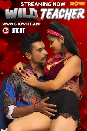Download [18+] Wild Teacher (2024) UNRATED Hindi ShowHit Originals Short Film 720p | 1080p WEB-DL