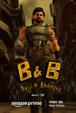 B&B: Bujji & Bhairava (2024) Season 1 [Ep 01-02 Added] Amazon Original Series Dual-Audio {Hindi-English} 720p | 1080p WEB-DL