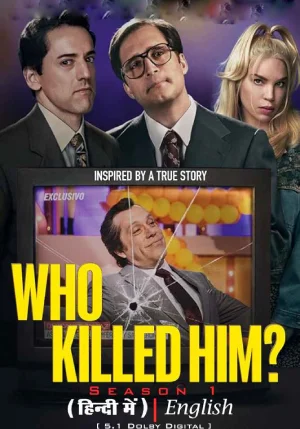 WHO KILLED HIM? (2024) Season 1 Complete Amazon Original Series Dual-Audio {Hindi-English} 480p | 720p | 1080p WEB-DL