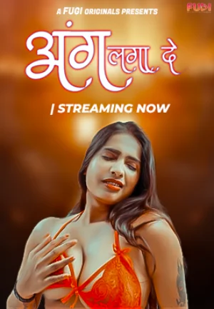 [18+] Aang Lga De (2024) UNRATED Hindi Fugi Short Film 720p | 1080p WEB-DL