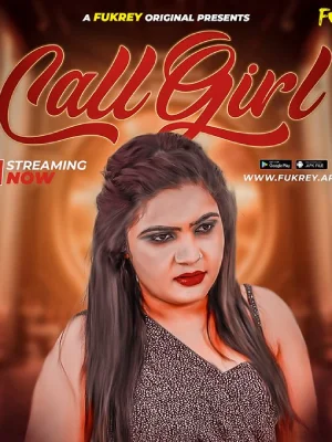 Download [18+] Call Girl (2024) UNRATED Hindi Fukrey Originals Short Film 720p | 1080p WEB-DL