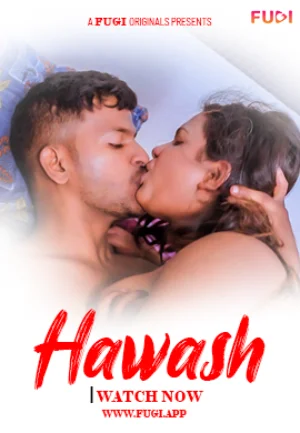 [18+] Hawash (2024) UNRATED Hindi Fugi Short Film 720p | 1080p WEB-DL