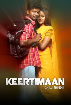 Keertimaan – Ghilli (2004) Dual Audio [Hindi ORG. + Tamil] Full Movie WEB-DL 480p [550MB] | 720p [1.4GB] | 1080p [3.2GB]