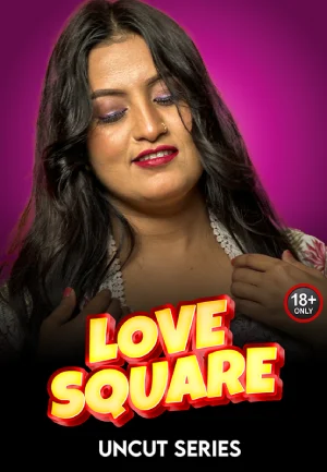 Download [18+] Love Square (2024) UNRATED Hindi MeetX Short Film 720p | 1080p WEB-DL