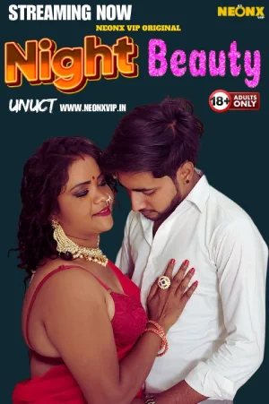 Download [18+] Night Beauty (2024) UNRATED Hindi NeonX Originals Short Film 720p | 1080p WEB-DL