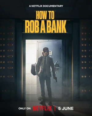 How to Rob a Bank – Netflix Original (2024) WEB-DL Dual Audio {Hindi-English} 480p [350MB] | 720p [1GB] | 1080p [3.8GB]