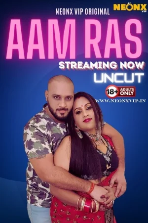 Download [18+] Aam Ras (2024) UNRATED Hindi NeonX Originals Short Film 720p | 1080p WEB-DL