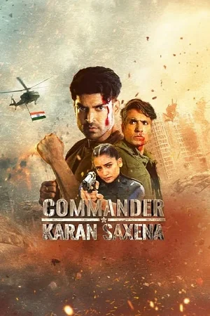Commander Karan Saxena (2024) Season 1 [S01E20 Added] Hotstar Exclusive Hindi WEB Series 720p & 1080p WEB-DL