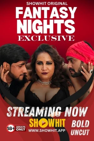 Download [18+] Fantasy Nights (2024) UNRATED Hindi ShowHit Originals Short Film 720p | 1080p WEB-DL