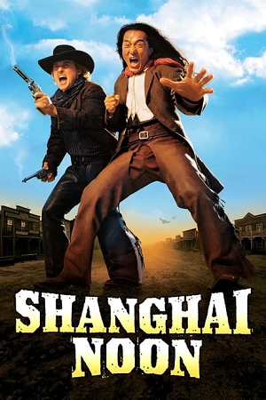 Shanghai Noon (2000) BluRay Multi Audio [Hindi ORG. + English + Chinese] Full Movie 480p [500MB] | 720p [1.2GB] | 1080p [2.6GB]