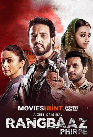 Rangbaaz Phirse (2019) Season 2 Hindi Complete ZEE5 Original WEB Series 480p | 720p | 1080p WEB-DL