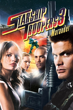 Starship Troopers 3: Marauder (2008) Dual Audio [Hindi ORG. + English] Full Movie BluRay 480p [350MB] | 720p [1GB] | 1080p [2.1GB]
