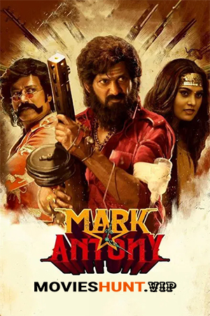 Mark Antony (2023) WEB-DL Dual Audio [Hindi ORG. + Tamil] Full Movie 480p [600MB] | 720p [1.3GB] | 1080p [3.3GB] | 2160p 4K [16.8GB]
