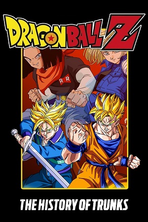 Dragon Ball Z: The History of Trunks – Movie Special 02 (1993) BluRay MulTi Audio {Hindi-English-Japanese} Anime 480p [190MB] | 720p [600MB] | 1080p [1.8GB]