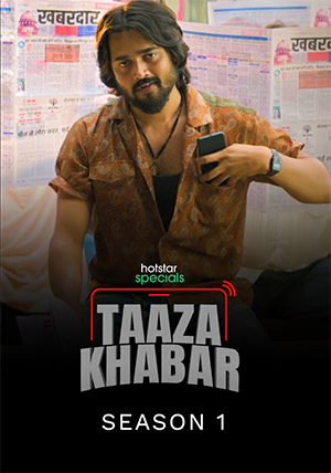 Taaza Khabar (2023) Season 1 [Hindi + Multi Audio] Hotstar Special Complete Web Series 480p | 720p | 1080p WEB-DL