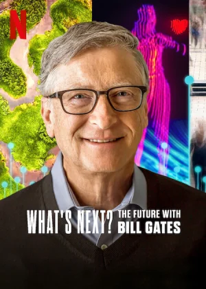 What’s Next? The Future With Bill Gates (2024) Season 1 Complete Dual Audio [Hindi + English] NetFlix Original Series 480p | 720p | 1080p WEB-DL