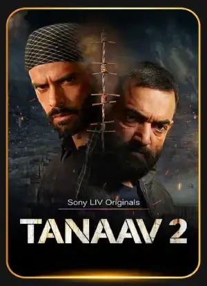 Tanaav (2024) Season 2 [Hindi + Multi Audio] SonyLIV Complete WEB Series 480p | 720p | 1080p WEB-DL