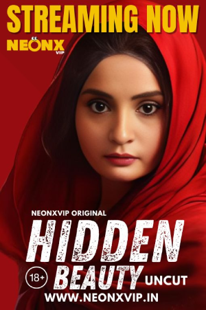Download [18+] Hidden Beauty (2024) UNRATED Hindi NeonX Originals Short Film 720p | 1080p WEB-DL