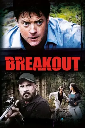 Breakout (2013) BluRay Dual Audio [Hindi ORG. + English] Full Movie 480p [300MB] | 720p [1GB] | 1080p [1.8GB]