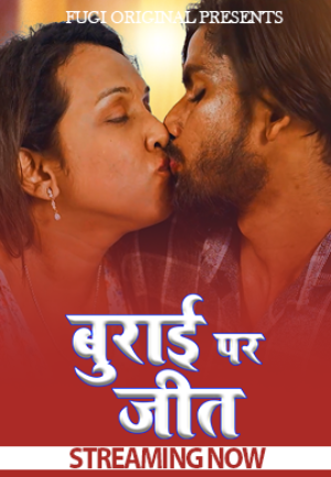 [18+] Burai Par Achai Ki Jeet (2024) UNRATED Hindi Fugi Short Film 720p | 1080p WEB-DL