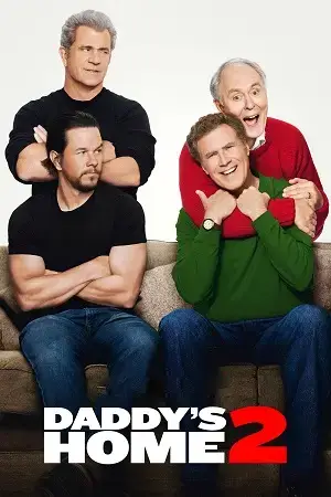 Daddy’s Home 2 (2017) BluRay Dual Audio [Hindi ORG. + English] Full Movie 480p [350MB] | 720p [1.2GB] | 1080p [2.2GB]