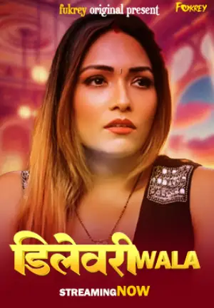 Download [18+] Delivery Wala (2024) UNRATED Hindi Fukrey Originals Short Film 720p | 1080p WEB-DL