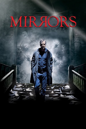 Mirrors (2008) BluRay Dual Audio [Hindi ORG. + English] Full Movie 480p [400MB] | 720p [1.1GB] | 1080p [2.2GB]