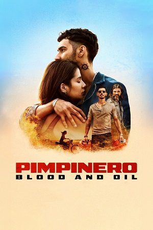 Pimpinero: Blood and Oil (2024) Dual Audio {Hindi-English} WEB-DL 480p [450MB] | 720p [1.1GB] | 1080p [2GB]