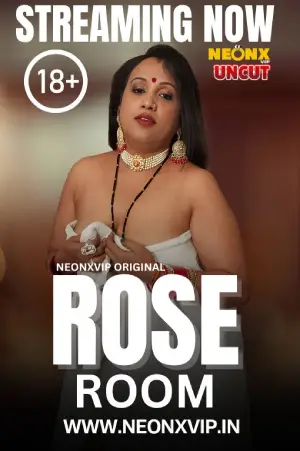 Download [18+] Rose Room (2024) UNRATED Hindi NeonX Originals Short Film 720p | 1080p WEB-DL
