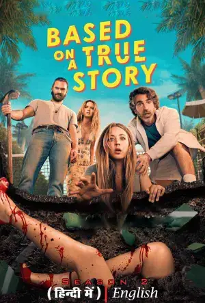 Based on a True Story – Season 2 (2024) Dual Audio {Hindi-English} Series 480p | 720p | 1080p WEB-DL
