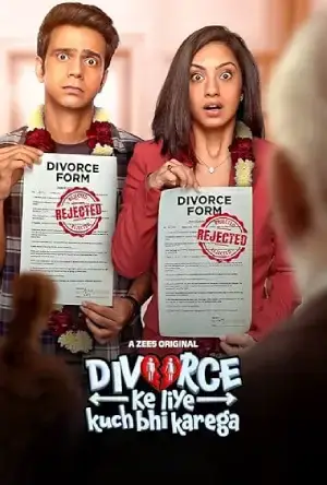 Divorce Ke Liye Kuch Bhi Karega (2024) Season 1 Hindi ZEE5 Complete Web Series 480p | 720p | 1080p | 2160p WEB-DL