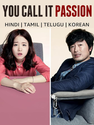 You Call It Passion (2015) WEB-DL Multi Audio [Hindi ORG. + Korean + Tamil + Telugu] 480p [550MB] | 720p [1.2GB] | 1080p [1.7GB]