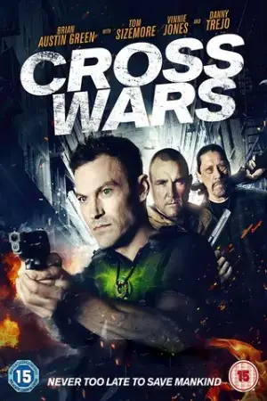 Cross Wars (2017) BluRay Dual Audio [Hindi ORG. + English] Full Movie 480p [300MB] | 720p [800MB] | 1080p [1.6GB]