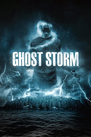 Ghost Storm (2011) WEB-DL Dual Audio [Hindi ORG. + English] Full Movie 480p [300MB] | 720p [800MB] | 1080p [1.8GB]