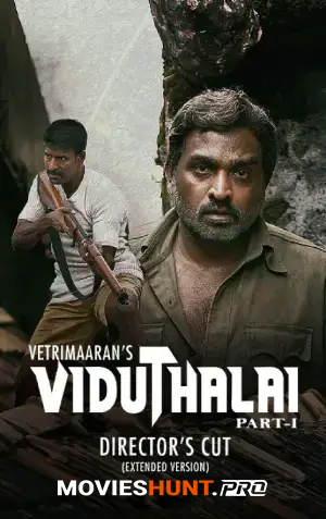Viduthalai Part-1 (2023) Director’s Cut WEB-DL Dual Audio [Hindi ORG. + Tamil] Full Movie 480p [550MB] | 720p [1.5GB] | 1080p [3.2GB] | 2160p 4K [11.2GB]