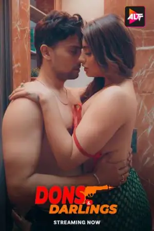 [18+] Dons and Darlings (2024) Season 1 [S01E01-06 Added] Hindi ALTBalaji WEB Series 720p | 1080p