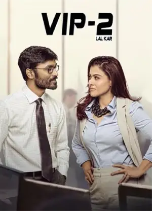 VIP 2 Lalkar – Velaiilla Pattadhari 2 (2017) WEB-DL Hindi Dubbed Full Movie 480p [300MB] | 720p [950MB] | 1080p [2.8GB]