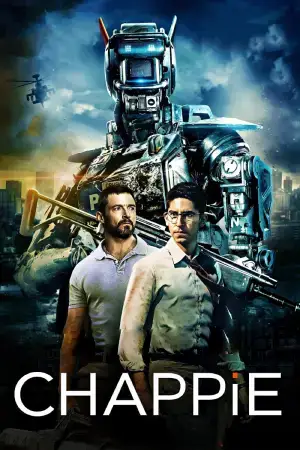 Chappie (2015) BluRay Dual Audio [Hindi ORG. + English] Full Movie 480p [400MB] | 720p [1.2GB] | 1080p [2.5GB]