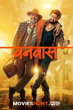 Vanvaas (2024) [Hindi DD5.1] Full Movie ZEE5 WEB-DL 480p [500MB] | 720p [1.3GB] | 1080p [3GB] | 2160p 4K [3.9GB]