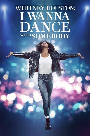 Whitney Houston: I Wanna Dance with Somebody (2022) BluRay Multi Audio [Hindi ORG. + English + Tamil + Telugu] 480p [750MB] | 720p [1.5GB] | 1080p [2.6GB]