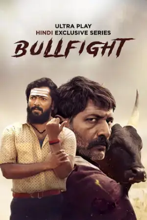 Bullfight (2024) Season 1 Complete Hindi WEB Series 480p | 720p | 1080p WEB-DL