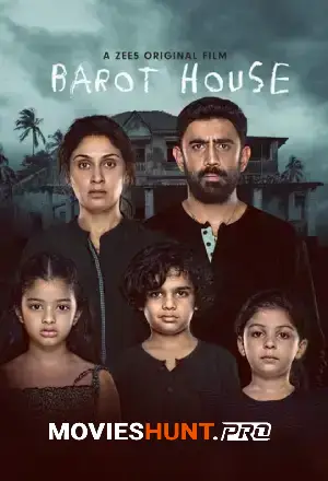 Barot House (2019) WEB-DL Multi Audio [Hindi ORG. + Tamil + Telugu + Malayalam + Kannada] Full Movie 480p [600MB] | 720p [1GB] | 1080p [1.9GB] | 2160p 4K [1.5GB]
