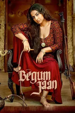Begum Jaan (2017) WEB-DL Hindi Full Movie 480p [450MB] | 720p [1.2GB] | 1080p [2.4GB]