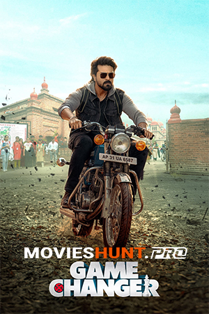 Game Changer (2025) PROPER DS4K WEB-DL Multi Audio [Hindi (ORG 5.1) + Tamil + Telugu + Malayalam + Kannada] Full Movie 480p [600MB] | 720p [1.5GB] | 1080p [3.3GB] | 2160p 4K [16.5GB]