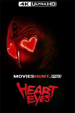 Heart Eyes (2025) BluRay Dual Audio [Hindi ORG. + English] Full Movie 480p [500MB] | 720p [850MB] | 1080p [1.4GB] | 2160p 4K [16.5GB]