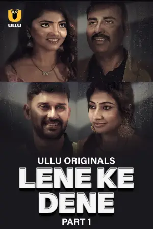 [18+] Lene Ke Dene (2025) S01 Part 1 Hindi ULLU Originals Complete WEB Series 720p | 1080p WEB-DL