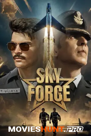 Sky Force (2025) AMZN WEB-DL [Hindi DD5.1] Full Movie 480p [450MB] | 720p [1GB] | 1080p [2.4GB] | 2160p 4K [12.5GB]
