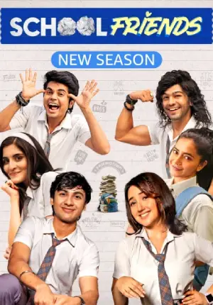 School Friends (2025) Season 3 Hindi Complete WEB Series Amazon WEB-DL 480p | 720p | 1080p